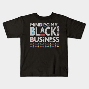 minding my black owned business Kids T-Shirt